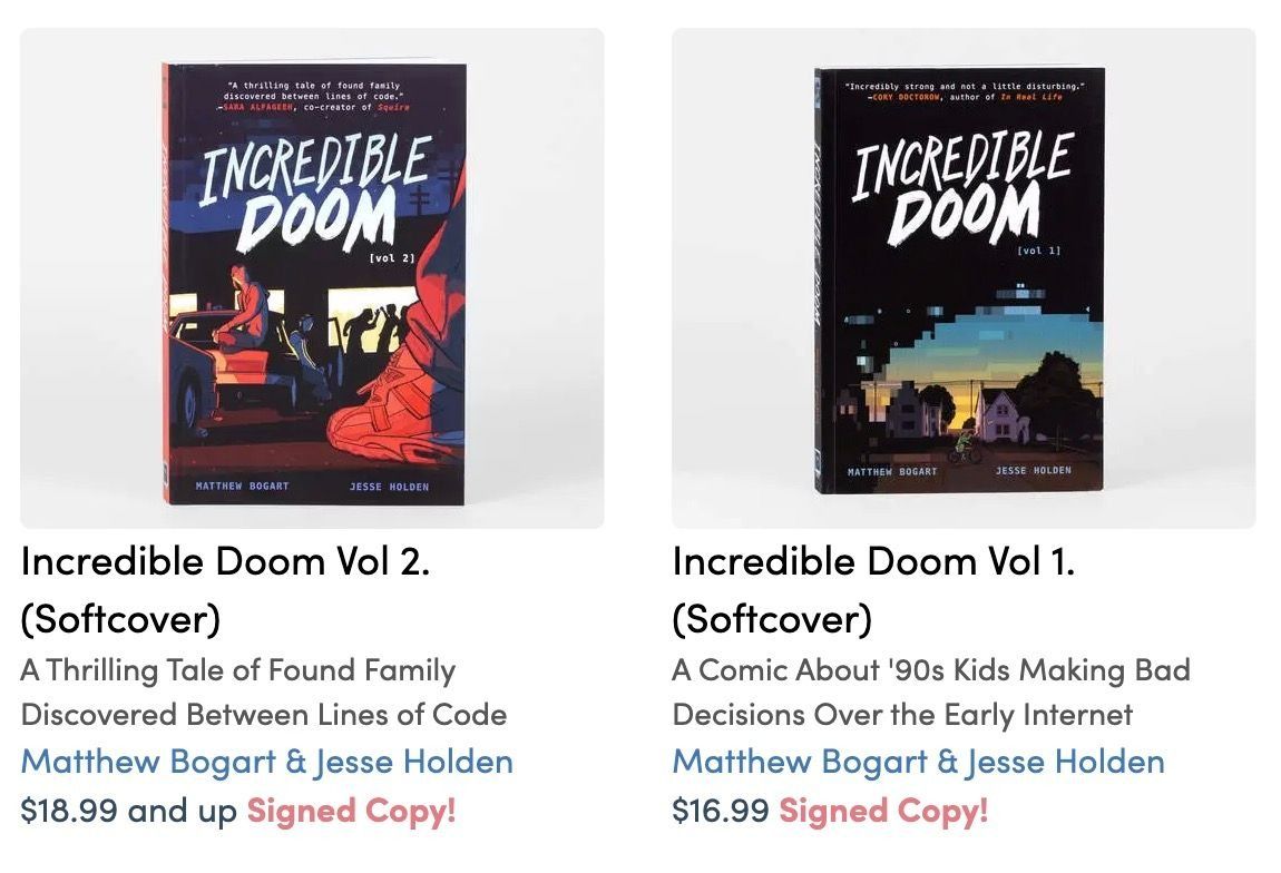 Two book covers titled "Incredible Doom." Vol. 2: characters by a car, $18.99 signed. Vol. 1: pixelated house scene, $16.99 signed. Both by Matthew Bogart & Jesse Holden.