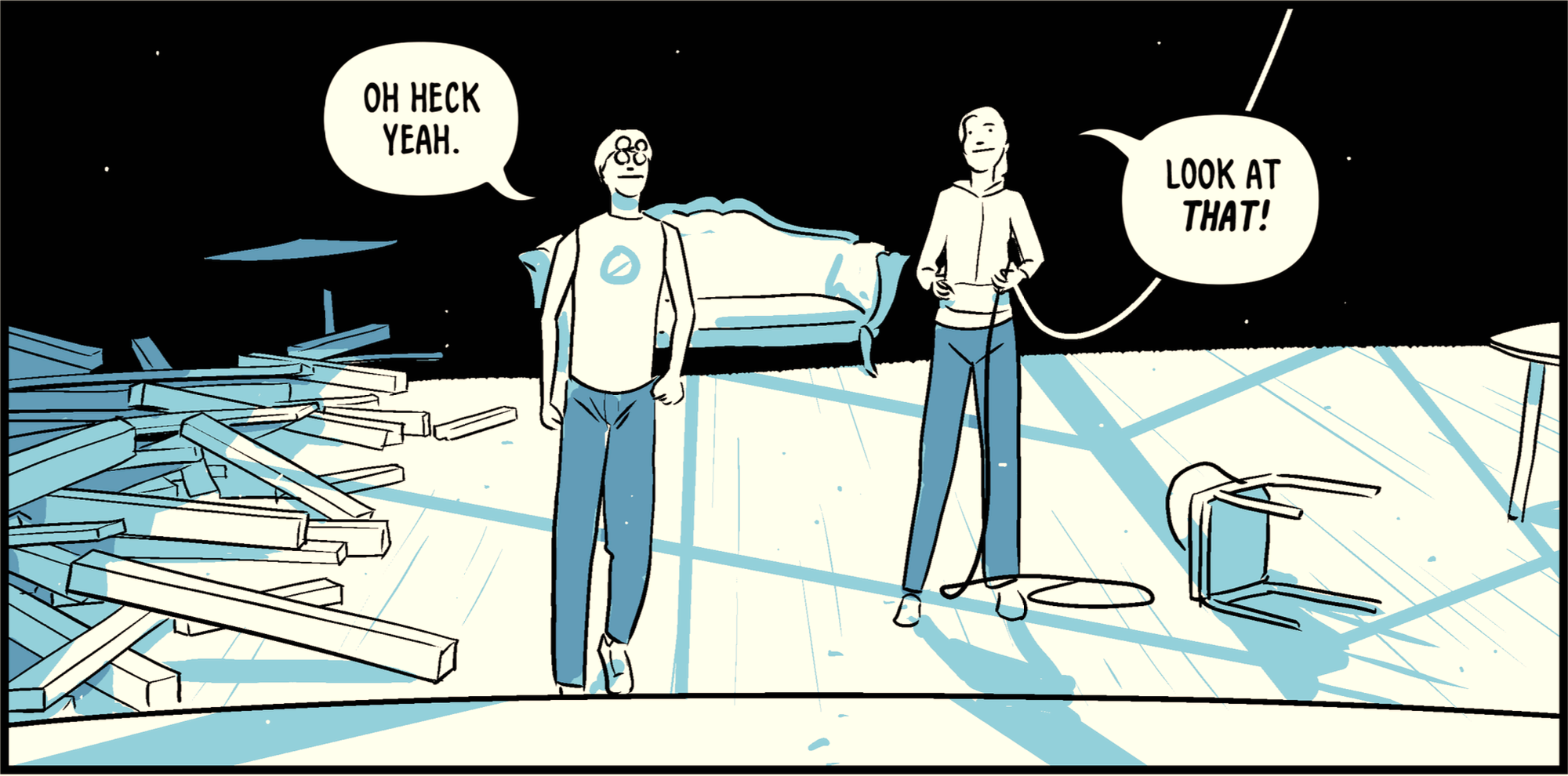 Comic panel of two characters in an empty room with scattered boards and a tipped stool. One says, “Oh heck yeah,” while the other points and says, “Look at that!”