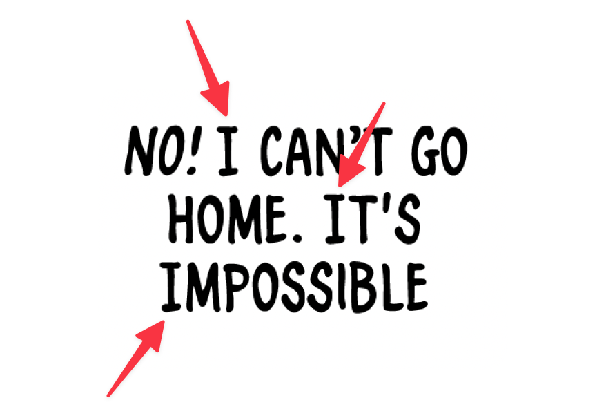 Comic lettering showing incorrect serif usage: capital I in "Impossible" and "It's" should be lowercase to avoid serifs in these words.