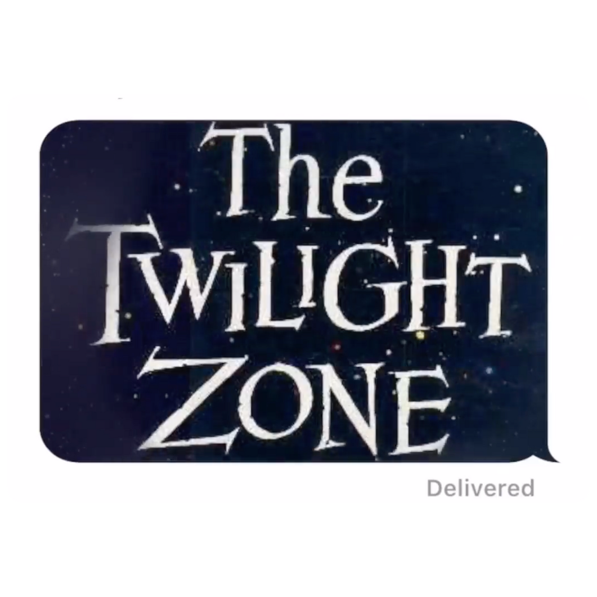"The Twilight Zone" logo inside an iMessage speech bubble, with the word "Delivered" under it. 
