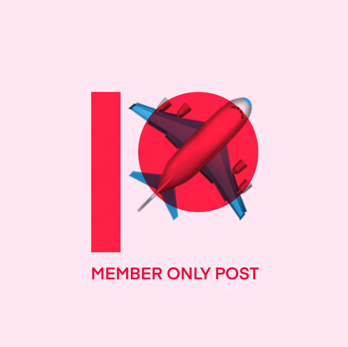 "Member Only Post" a Patreon logo, and an emoji of an airplane 